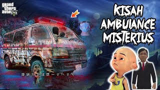 Kisah Upin dan Ambulance Misterius Jalan Sendiri, Sultan Bocil Kabur ketemu Hantu, GTA5