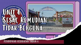 PK TAHUN 6 | UNIT 4 | SESAL KEMUDIAN TIDAK BERGUNA