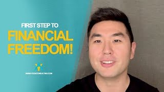 The FIRST step to FINANCIAL FREEDOM!