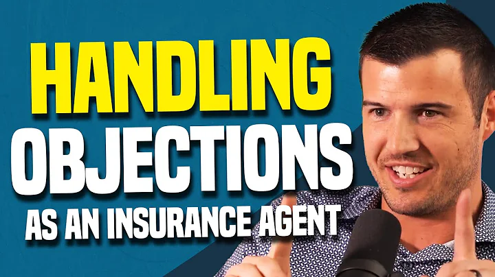 How To Handle Any Objection As An Insurance Agent!...