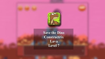 Save the Dino (iOS) Constructrix Playthrough - Area 5: Lava - Level 7