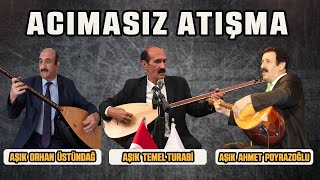 Acımasız atışma - Aşık Orhan Üstündağ - Aşık Ahmet Poyrazoğlu - Aşık Temel Turabi #Atışma