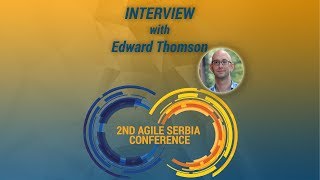 Interview with Edward Thomson, 2nd Agile Serbia Conference