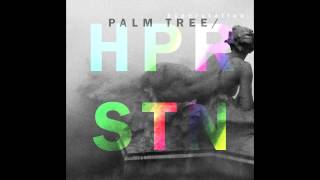 Video thumbnail of "HYPERSTATION: Palm Tree"