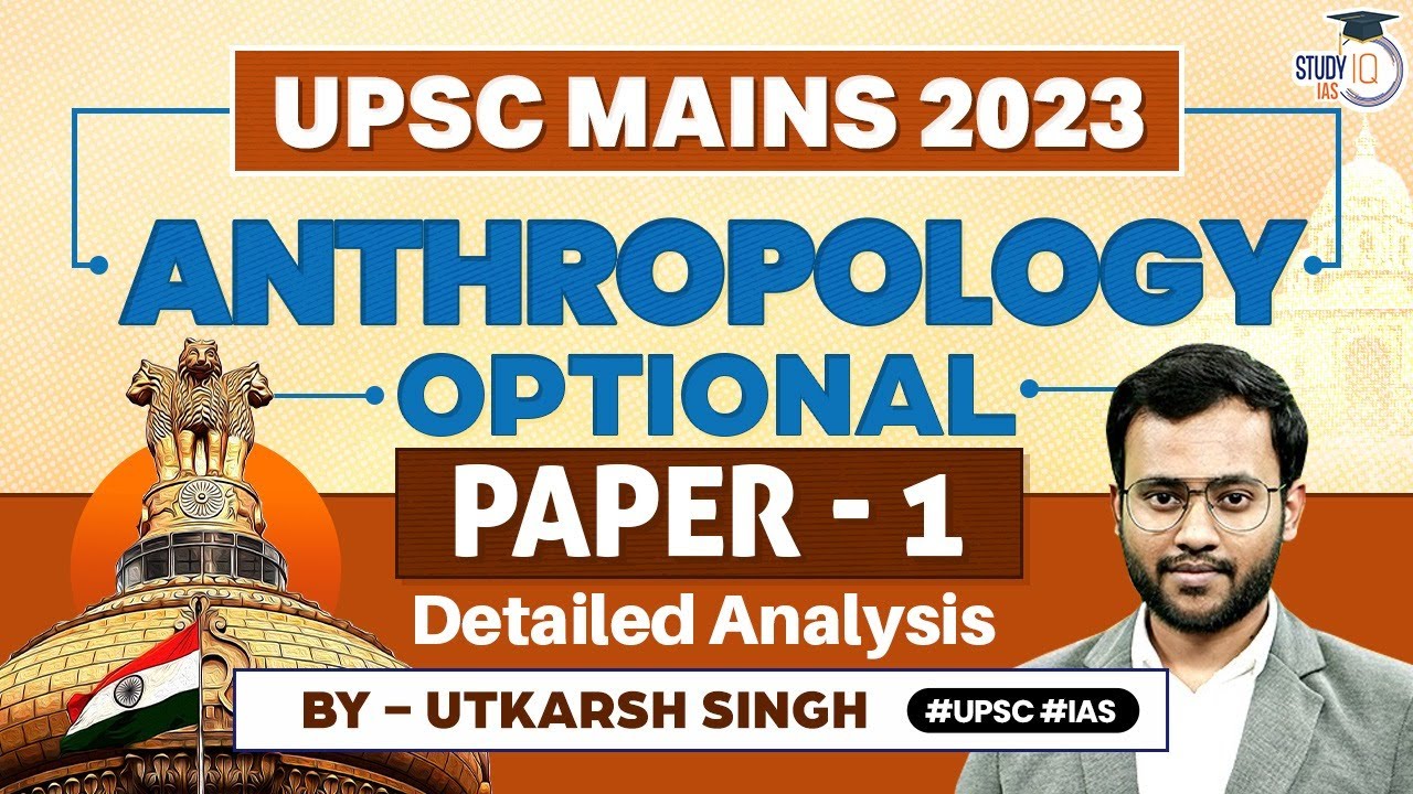 UPSC Mains 2023 | Anthropology Optional Paper 1 Detailed Analysis ...
