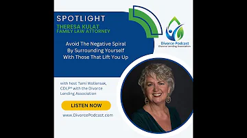 Avoid The Negative Spiral In Divorce with Tami Wollensak, CDLP® and Theresa Kulat