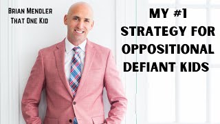 The #1 Strategy for Oppositional Defiant Kids Brian Mendler, That One Kid