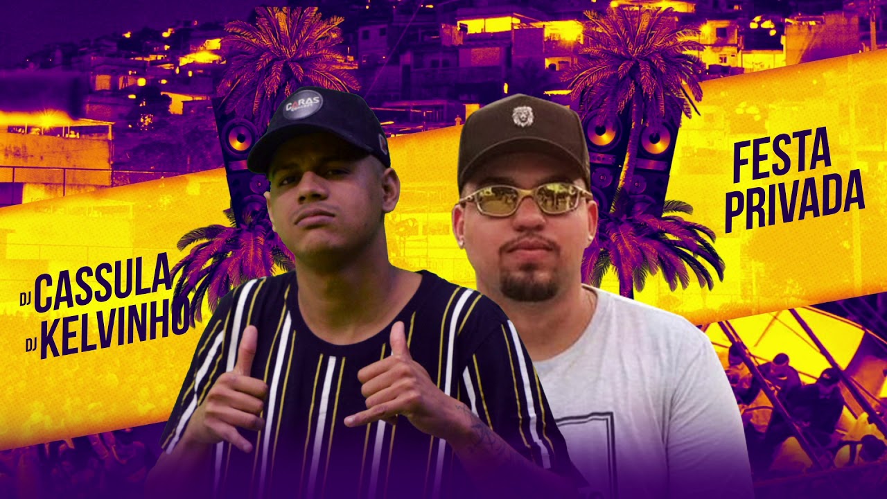 dj cassula e dj kelvinho festa privada youtube dj cassula e dj kelvinho festa privada youtube