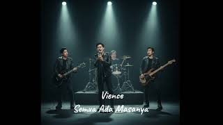 Download Lagu Vience - Semua Ada Masanya || Lagu Terbaru MP3 Download Lagu Vience - Semua Ada Masanya || Lagu Terbaru MP3