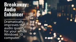 Breakaway Audio Enhancer