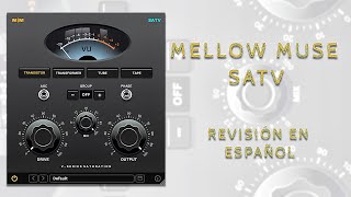 ⚡Mellowmuse SATV Saturator⚡ -Revisión en Español-