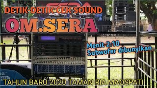 Detik-detik CEK SOUND OM.SERA TAHUN BARU TAMAN RIA MAOSPATI 2020