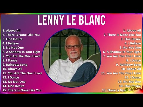 Lenny Le Blanc 2024 MIX Grandes Exitos - Above All, There Is