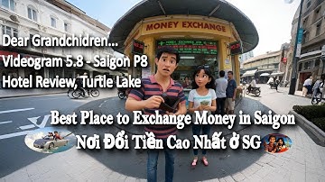 Videogram 5.8 – Saigon, Part 8: $17/d in Saigon (KS 17 USD 1 ngày ở SG)