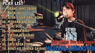 ORANG YANG SALAH, MASA LALU PERCERAIAN LARA - MAULANA ARDIANSYAH FULL ALBUM TERBAIK TRENDING 2024