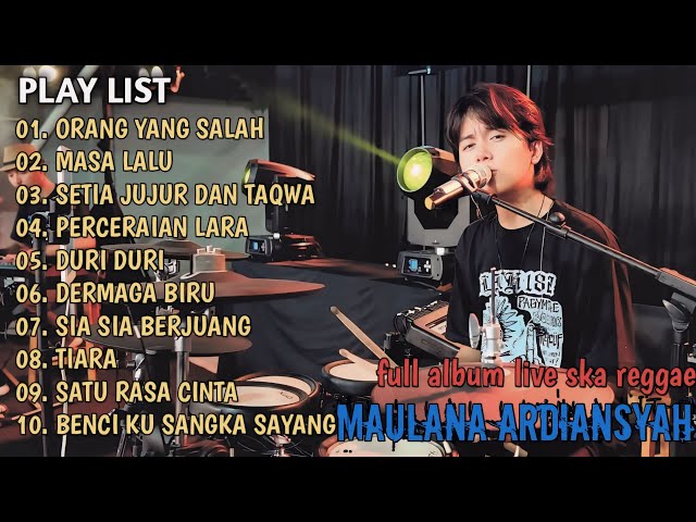 ORANG YANG SALAH, MASA LALU PERCERAIAN LARA - MAULANA ARDIANSYAH FULL ALBUM TERBAIK TRENDING 2024 class=