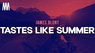 James Blunt - Tastes Like Summer (Letra/Lyrics)