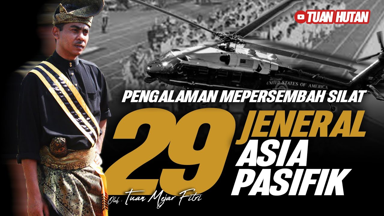 KISAH MEJAR FITRI MEMPERSEMBAH SILAT DI HADAPAN 29 JENERAL ASIA PASIFIK