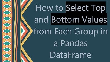 How to Select Top and Bottom Values from Each Group in a Pandas DataFrame