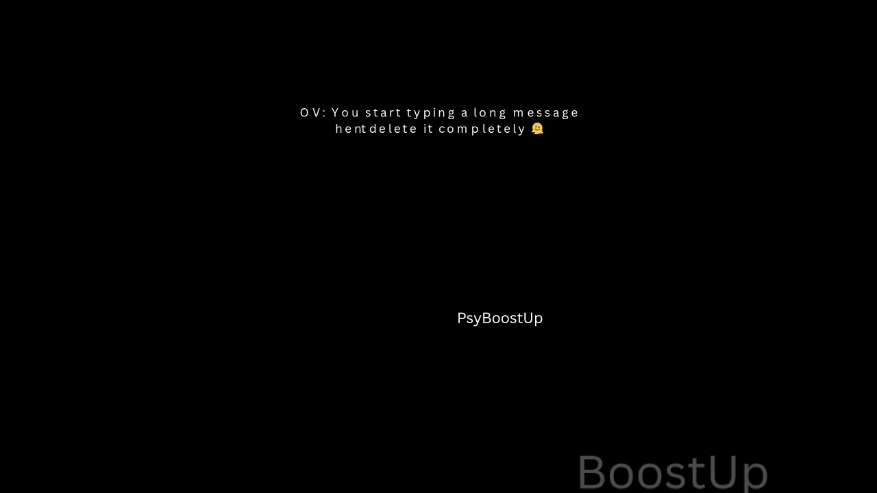 POV: You Type a Long Message Then Delete It | Relatable Psychology Short
