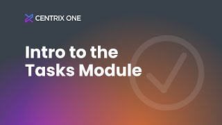 Intro to the Tasks Module | CentrixOne CRM