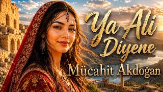 Ya Ali Diyene | Mücahit Akdoğan