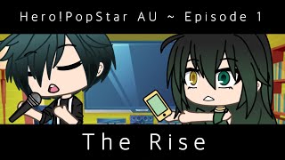 “The Rise.” ~ Hero!PopStar AU ~ BNHA ~ Episode 1 ~ Reupload