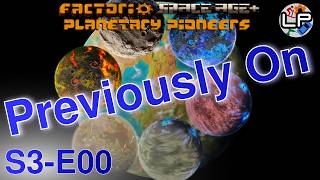 S3-E00 - Previously On - Laurence Plays Factorio: Planetary Pioneers