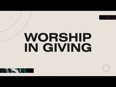 Worship In Giving. April 16, 2023