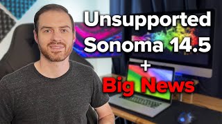 Updating to macOS Sonoma 14.5 on Unsupported Macs + Support for Older Macs