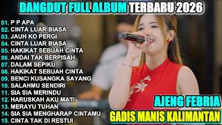 P P Apa Gadis Manis Kalimantan Ajeng Febria  Album Dangdut Koplo  Viral Terbaru  2026 Cup Musik