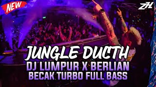 Download Lagu JUNGLE DUCTH - DJ LUMPUR X BERLIAN_BECAK TURBO FULL BASS NEW JUNGLE DUCTH TERBARU MP3 Download Lagu JUNGLE DUCTH - DJ LUMPUR X BERLIAN_BECAK TURBO FULL BASS NEW JUNGLE DUCTH TERBARU MP3