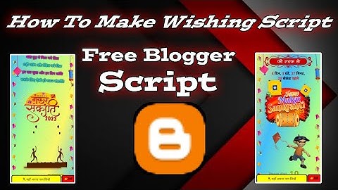 How To Make Free Wishing Website| Happy Makar Sankranti| Blogger| #wishing #script #blogger #website