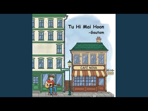 Tu Hi Mai Hoon