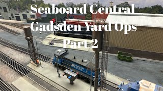 Seaboard Central - Gadsden Yard Ops Part 2