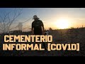 CEMENTERIO INFORMAL EN TIEMPOS DE  COV1D ☠🦠