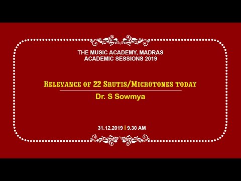 Relevance of 22 Srutis/Microtones today | Dr. S Sowmya | 31 Dec 2019 | The Music academy