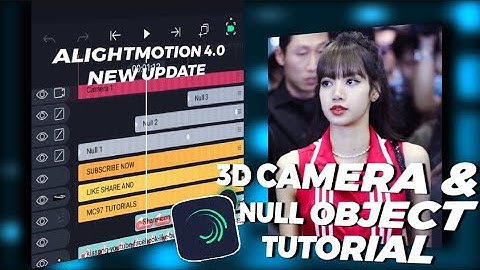 3D Camera and Null Object Tutorial || For Typography Edits  Alightmotion 4.0