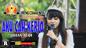 AKU CAH KERJO |-| JIHAN AUDY |-| NEW PALLAPA IRENG COMMUNITY 2017