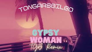 Gypsy Woman TGB Remix | Choose Your Fighter