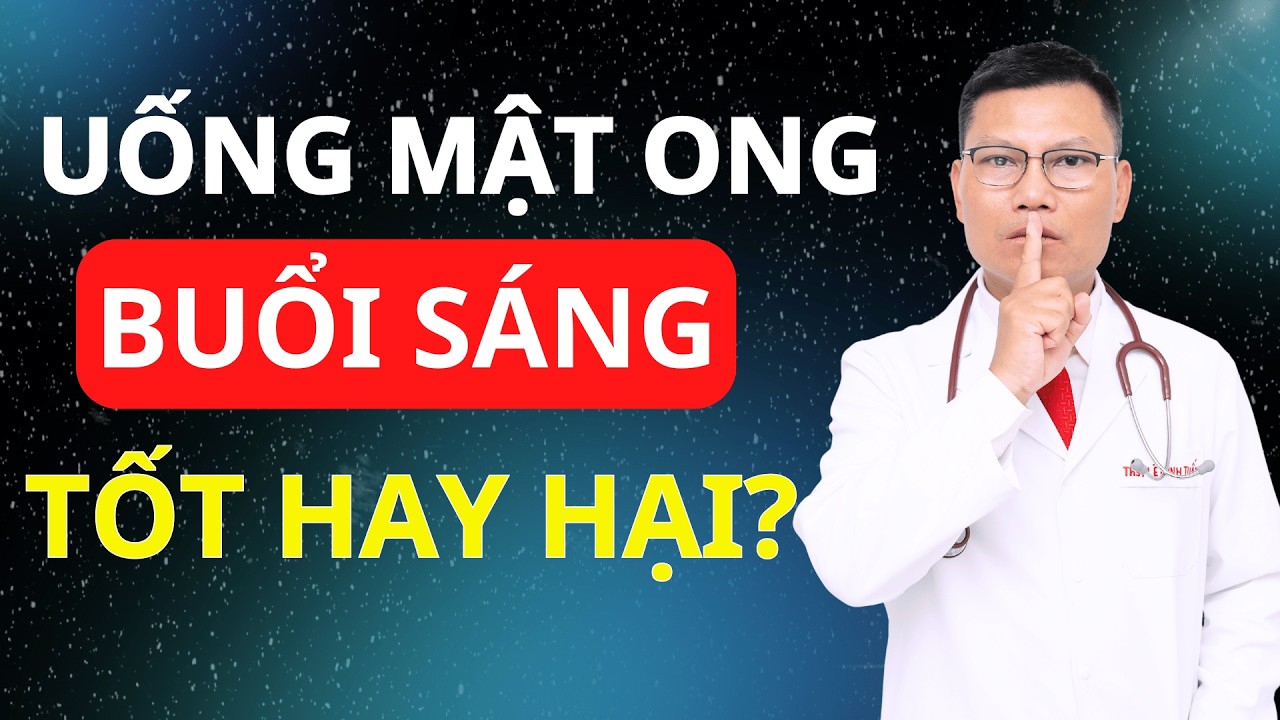 Uống Mật Ong Đúng Cách: Hiệu Quả Gấp 100 Lần Nhân Sâm | Tuấn Thầy Thuốc