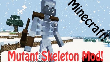 Minecraft: Mutant Skeleton Mod - Mutant Creatures (skeleton, creeper, zombie, enderman)!
