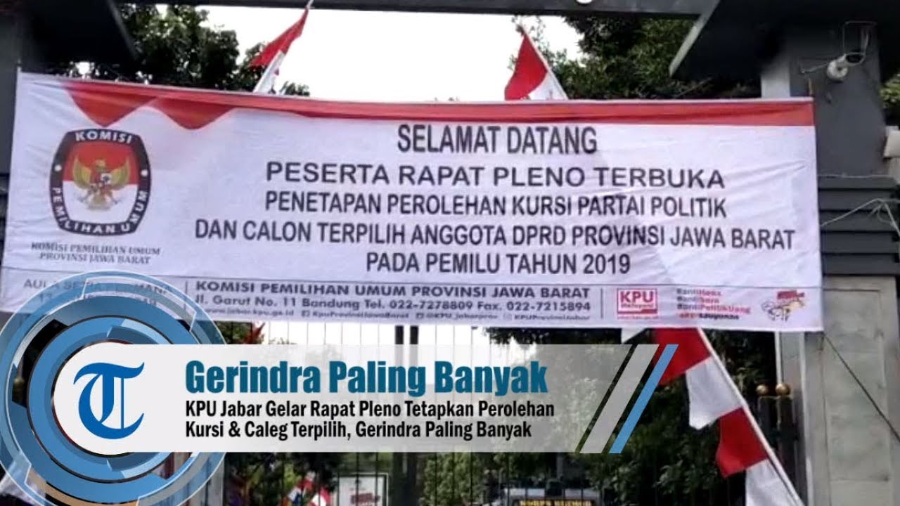 Kpu Jabar Gelar Rapat Pleno Tetapkan Perolehan Kursi Caleg Terpilih Gerindra Paling Banyak