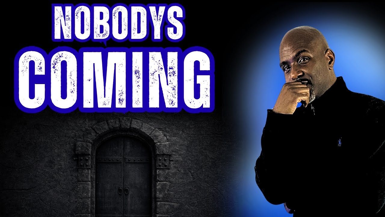 Nobody's Coming To Save You