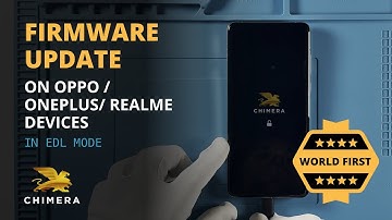 World’s First Oppo/OnePlus/ Realme Qualcomm Firmware Update in EDL Mode with ChimeraTool