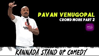 Pavan Venugopal - Crowd Work (Part-2) | Lolbagh | Kannada Stand Up Comedy