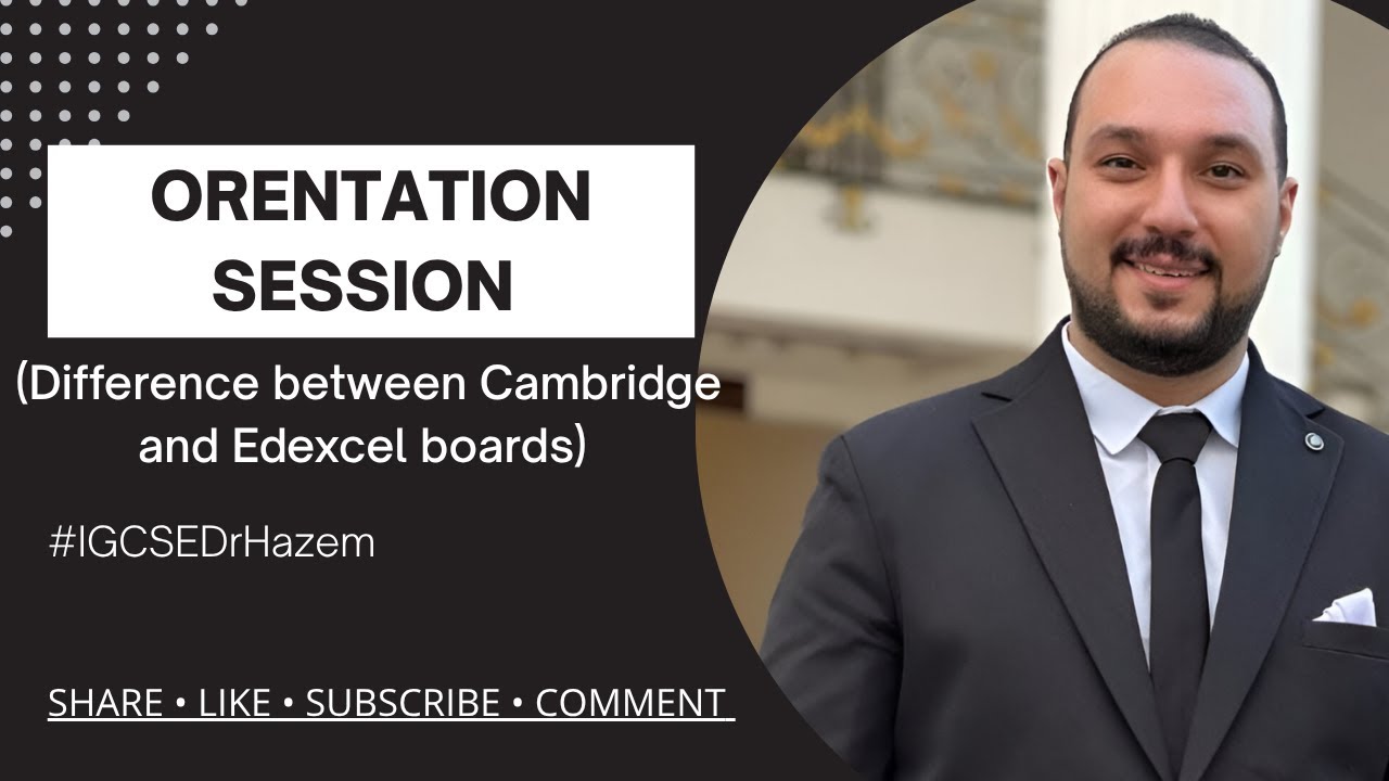 FREE ORENTATION SESSION (Difference between Cambridge and Edexcel)