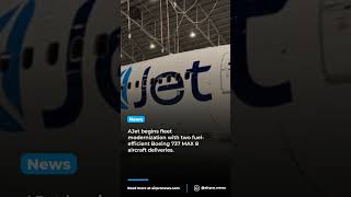 Ajets Boeing 737 Max Arrival Transforms Lowcost Air Travel