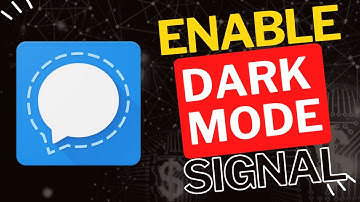 How to Enable Dark Mode on Signal