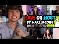 LOVE OR HOST FT. KARL JACOBS